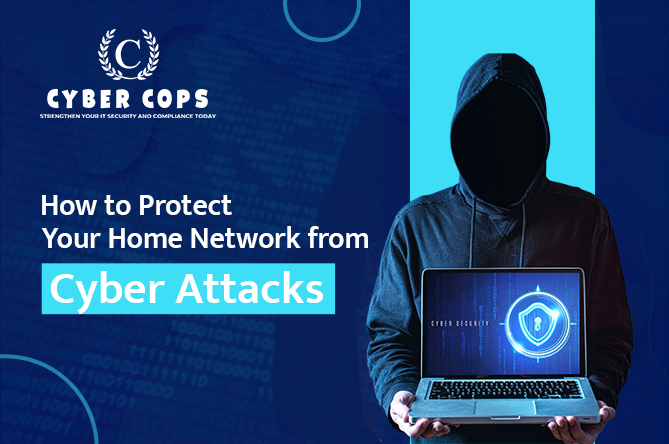 How to Protect Your Home Network from Cyber Attacks